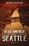 Dead America The Northwest Invasion | Book 10 | Dead America: Seattle [Part 8]